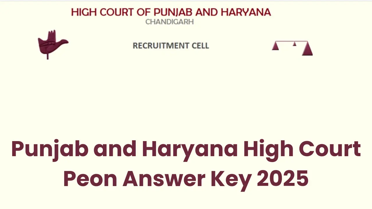 Punjab and Haryana High Court Peon Answer Key 2025