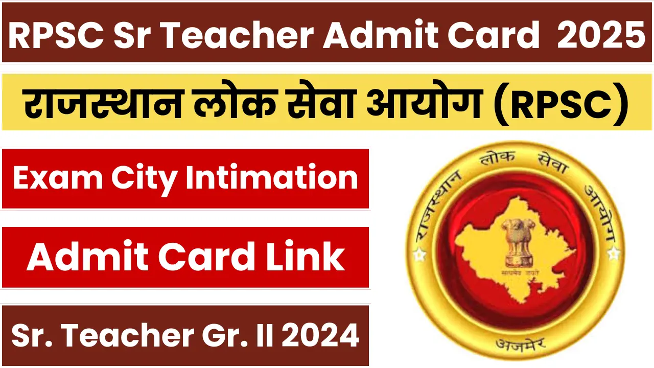 RPSC Sr Teacher Gr II Exam City Intimation and Admit Card 2025