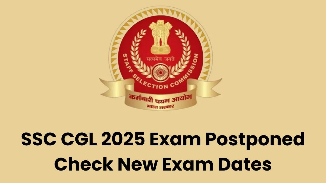 ssc-cgl-2025-exam-postponed-new-exam-dates