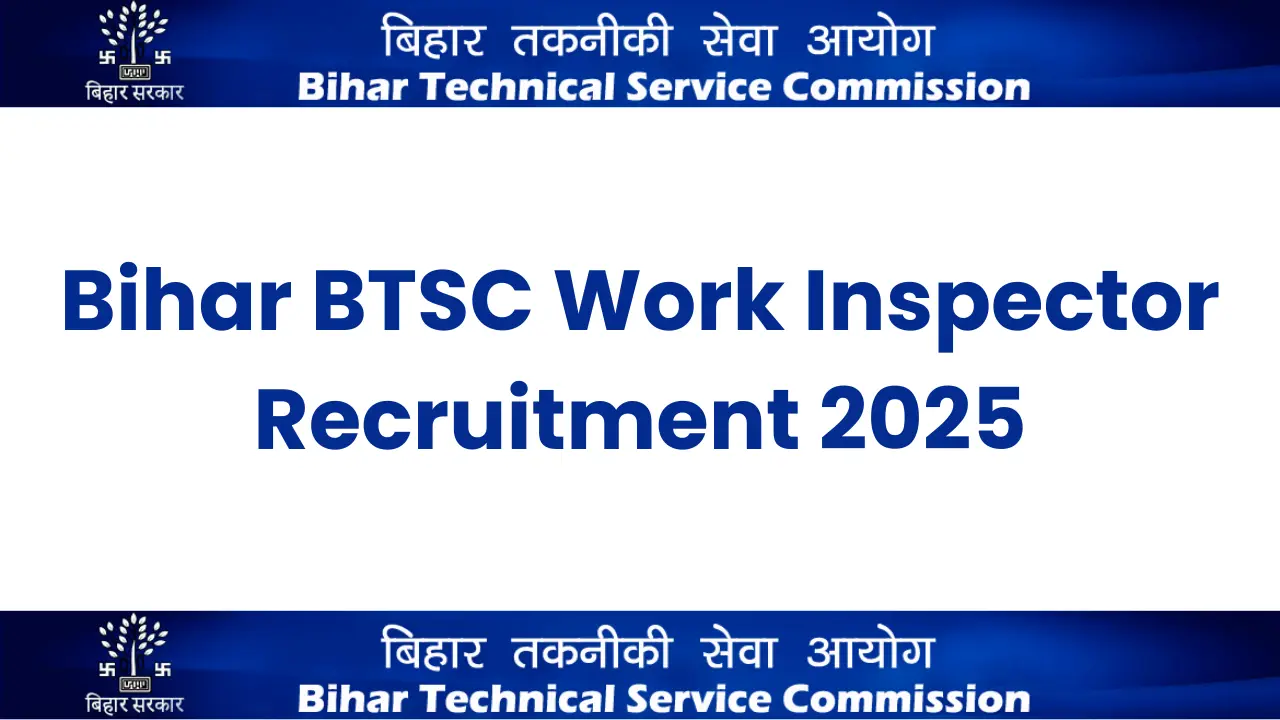 Bihar BTSC Work Inspector Recruitment 2025
