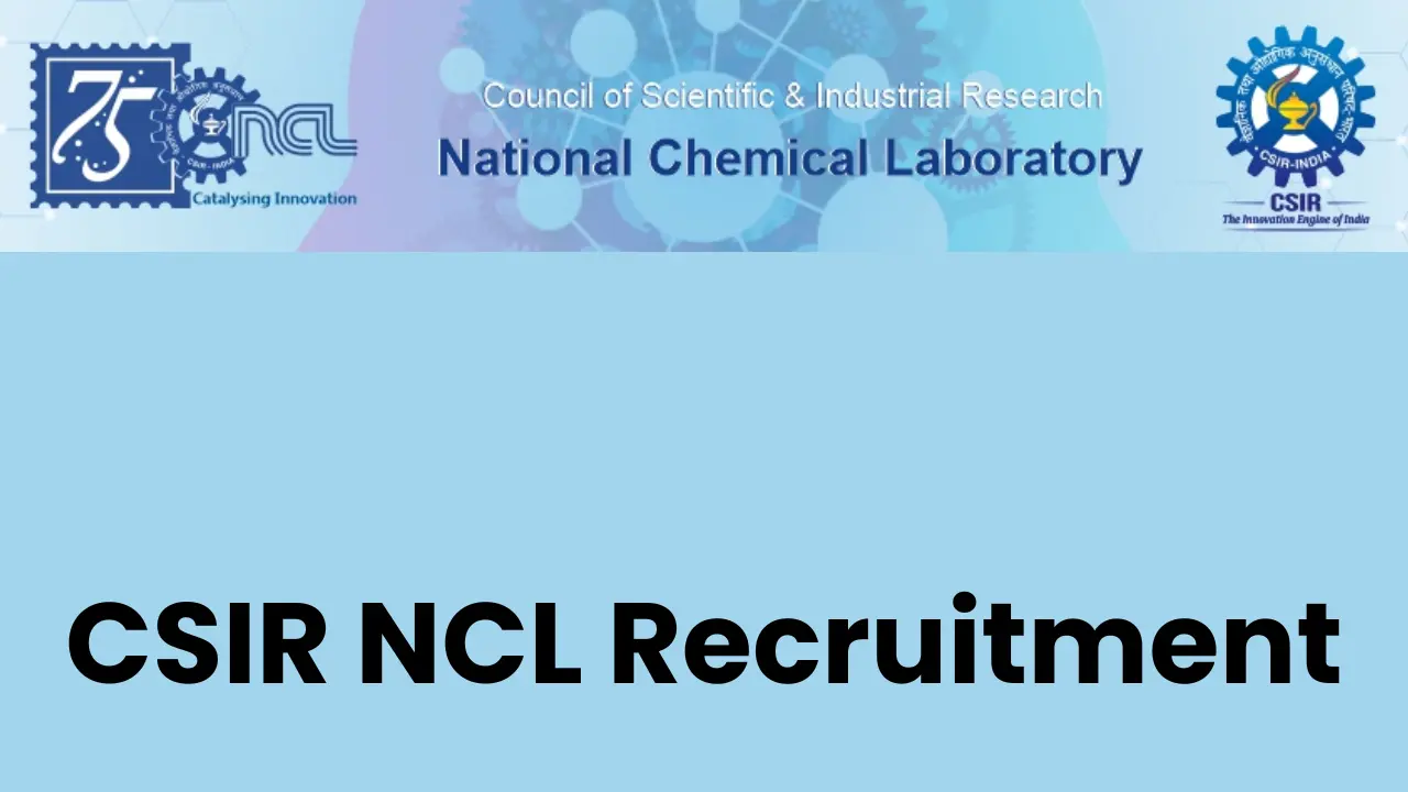 CSIR NCL Recruitment