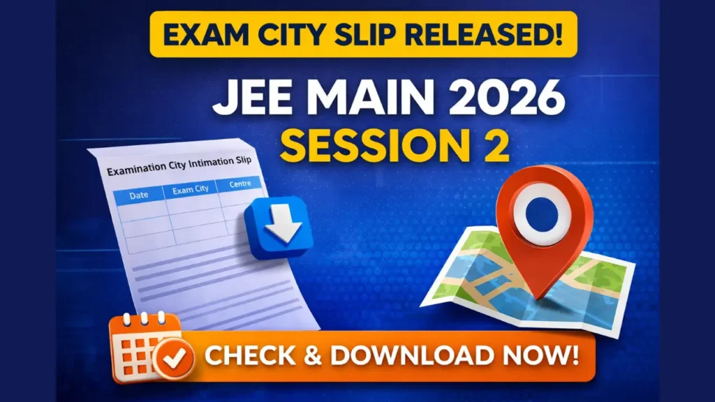 JEE Main 2026 Session 2 Exam City Slip
